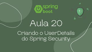 Aula 20  Criando o UserDetails do Spring Security Java Web [upl. by Kalil474]