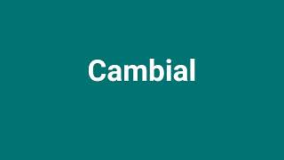 Cambial Meaning and Pronunciation [upl. by Franciscka]