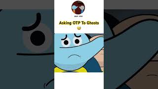 Asking OTP to ghost  Full video  AngryPrashReal animation ghost [upl. by Nurse]