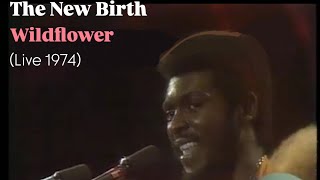 The New Birth quotWildflowerquot LIVE 1974 [upl. by Warde]