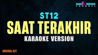 ST12  Saat Terakhir Karaoke Version [upl. by Otreblide]