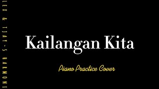 Kailangan Kita  Piano Practice Cover [upl. by Lan701]