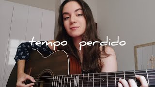 Tempo Perdido  Legião Urbana cover [upl. by Dragoon]