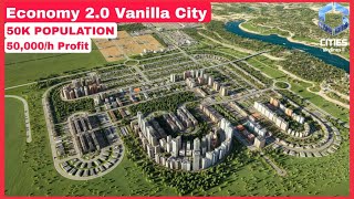 Vanilla City Hits 50k Population amp 50k Income  Cities Skylines 2  Economy 20 [upl. by Loise]