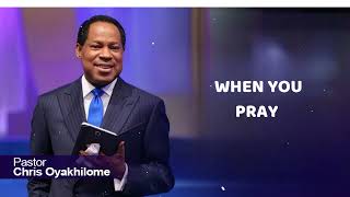 WHEN YOU PRAY  Pastor Chris Oyakhilome [upl. by Victorine]