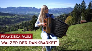 Franziska Pauli  Walzer der Dankbarkeit Steirische Harmonika [upl. by Deanne]