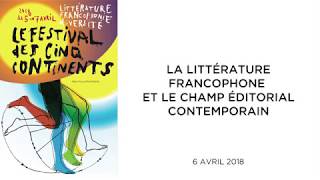 La littérature francophone et le champ éditorial contemporain [upl. by Zanas]