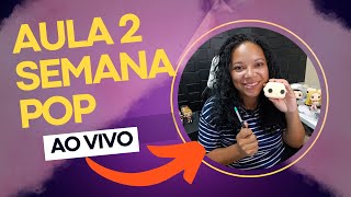 Semana Pop  Aula 2 AO VIVO [upl. by Nolyat243]