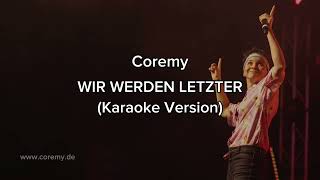 Wir Werden Letzter  Coremy Karaoke Version [upl. by Niccolo238]