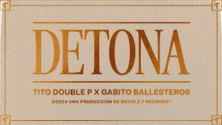 Detona Lyric Video  Tito Double P Gabito Ballesteros [upl. by Netsrak924]