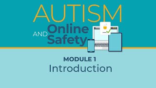 Autism and Online Safety Module 1 [upl. by Sivehc]