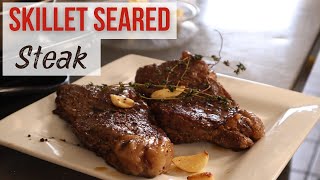 NEVER EVER Grill a Steak again  Skillet Seared Steak [upl. by Asnerek]