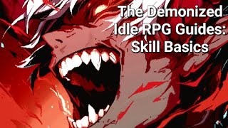 Skill Basic  The Demonized Idle RPG Guide [upl. by Drehcir]