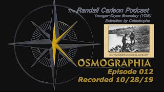 Randall Carlson Podcast Ep012 Younger Dryas Boundary Extinction  Ice Humans Catastrophic Floods [upl. by Niamrahc]