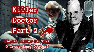 Serial Killer O Inosente Ang Kwento ni Dr John Bodkin Adams  Killer Doctor Part 2 [upl. by Kalbli]