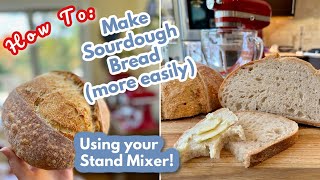 Stand Mixer Sourdough Bread Tutorial [upl. by Henriques866]