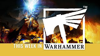 This Week in Warhammer – The GodKings Chosen are Unleashed [upl. by Elohcan802]