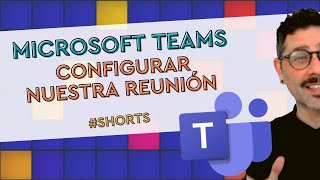 Microsoft Teams Configurar Nuestra Reunión Online Shorts [upl. by Atilegna928]