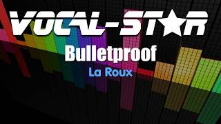 La Roux Bulletproof Karaoke Version with Lyrics HD VocalStar Karaoke [upl. by Seuguh]