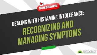 Dealing with Histamine Intolerance Recognizing and Managing Symptoms [upl. by Launce621]