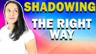 Shadowing – Learn HOW to do Shadowing the RIGHT way [upl. by Geithner64]