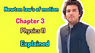 Newton laws of motion  Physics 11  Chapter 3  pcca sgl [upl. by Cadmarr]