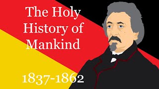 The Holy History of Mankind 18371862 [upl. by Ahsiak]