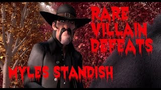 Rare Villain Defeats Myles Standish [upl. by Vladamar]