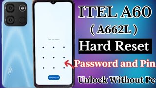 Itel A60 Password Pattern Hard Reset  Itel A662L Lock Remove Without Pc 100 working [upl. by Cleodell]