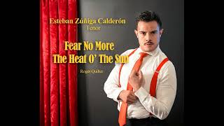 Esteban Zúñiga  Tenor  Fear No More the Heat O the Sun  Roger Quilter [upl. by Darrey]