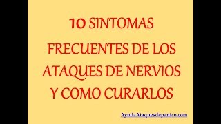 10 SÍNTOMAS FRECUENTES DE LOS ATAQUES DE NERVIOS Y COMO CURARLOS [upl. by Geesey]