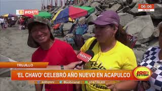 Trujillo quotEl Chavoquot celebró año nuevo en Acapulco [upl. by Nadda657]