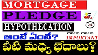 Pledge vs Hypothecation vs Mortgage in Telugu  2MC FACTS  Most important  Educational videos [upl. by Hurley]