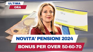 PENSIONI 2024 In Arrivo Bonus per gli Over 50 60 e 70 Per Migliorare la Qualita della Vita [upl. by Raeann]