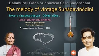 The melody of vintage Sunadavinodini  M Vasudevacharyas quotDevadi Devaquot  M Balamuralikrishna 1966 [upl. by Kcirrej]