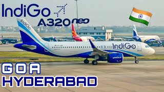 INDIGO Airbus A320neo 🇮🇳 Goa to Hyderabad 🇮🇳 FULL FLIGHT REPORT [upl. by Thorny]