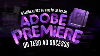 CURSO DE ADOBE PREMIERE ONLINE COMPLETO CURSO DE EDIÇÃO DE VÍDEOS [upl. by Ayanet889]