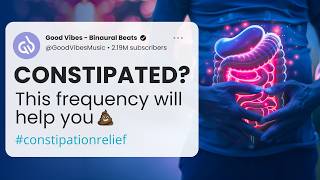 Constipation Relief Binaural Beats Bowel Movement Music for Constipation [upl. by Ylrahc379]