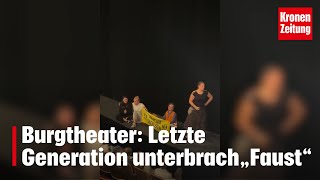 Burgtheater Letzte Generation unterbrach „Faust“  kronetv NEWS [upl. by Mcmurry546]