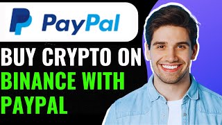 How to buy crypto with paypal on binance [upl. by Efthim]