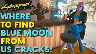 Cyberpunk 2077  Blue Moon from Us Cracks can be found in Kabuki Secret Location [upl. by Airamzul]