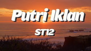 ST12  Putri Iklan Lyrics [upl. by Eentrok234]