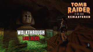 Tomb Raider I Remastered Unfinished Business  Like Alice [upl. by Chemarin151]