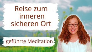 Geführte Meditation gegen Ängste und Sorgen Der sichere innere Ort [upl. by Emmalynne]