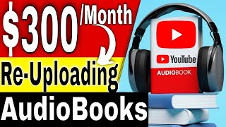 Make Money Uploading Audiobooks on YouTube [upl. by Aehsan174]