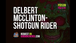 Delbert McClinton  ShotGun rider Karaoke version [upl. by Vivien]