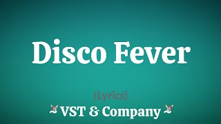 Disco Fever Lyrics  VST amp Company [upl. by Analaj520]