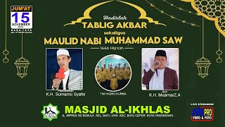 LIVE STREAMING MAULID NABI BESAR MUHAMMAD SAW1446 H MASJID ALIKHLAS Jumat 15 November 2024 [upl. by Alimrahs]