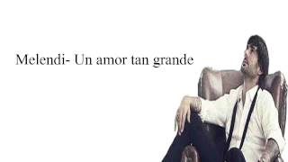 Melendiun amor tan grande letra [upl. by Acimat]