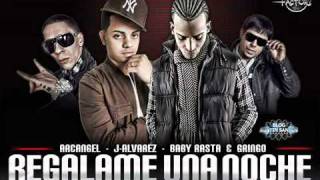 Regalame una NocheRemix J Alvarez Ft Arcangel Baby Rasta y Gringo [upl. by Ferd]